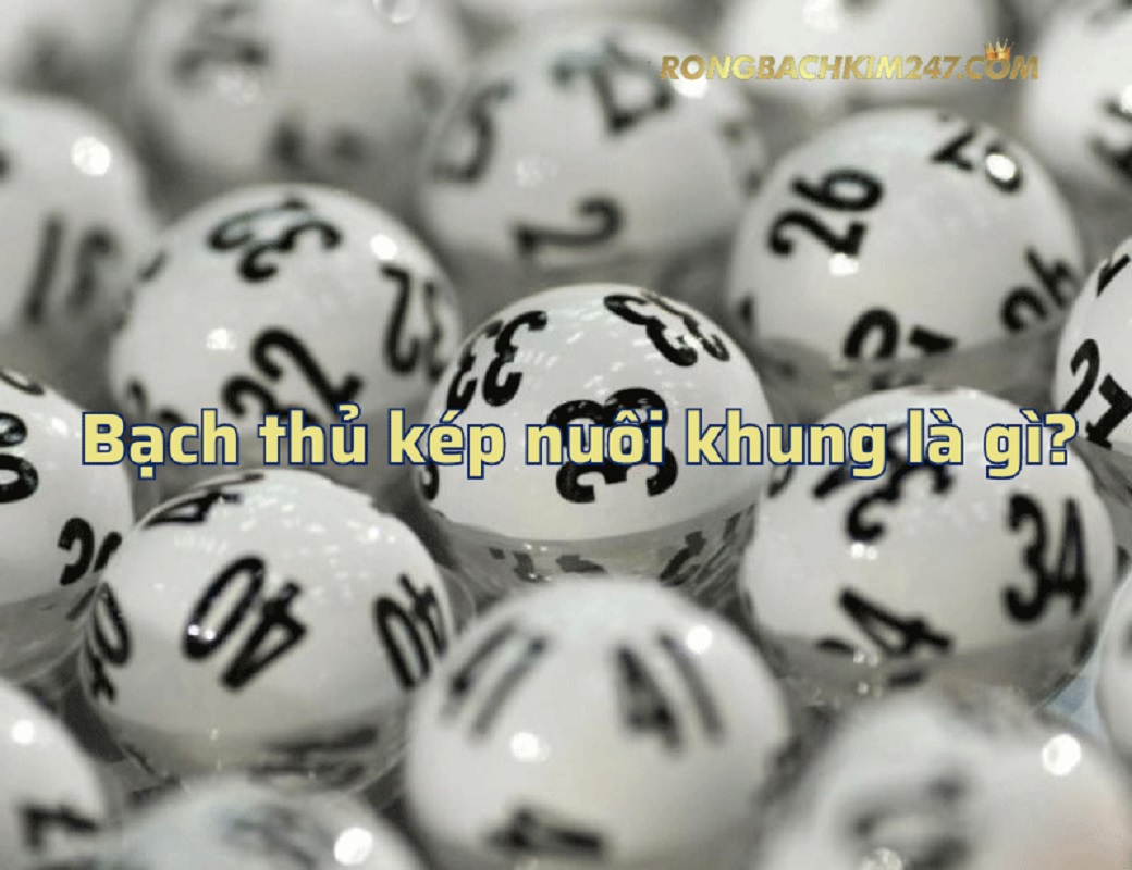 Cách Tính Toán Bạch Thủ Kép Chuẩn Xác Trên 58win